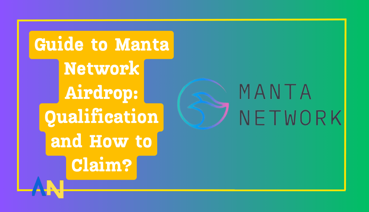 Guide to Manta Network Airdrop: Qualification and How to Claim?