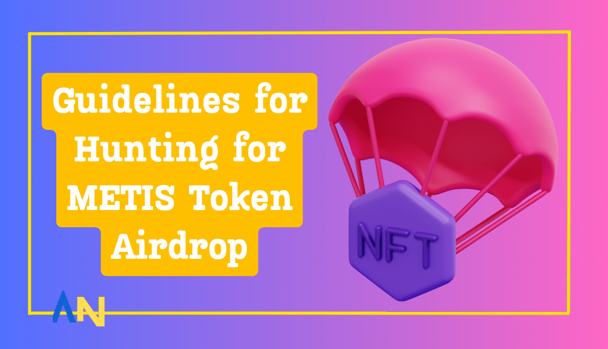 Guidelines for Hunting for METIS Token Airdrop