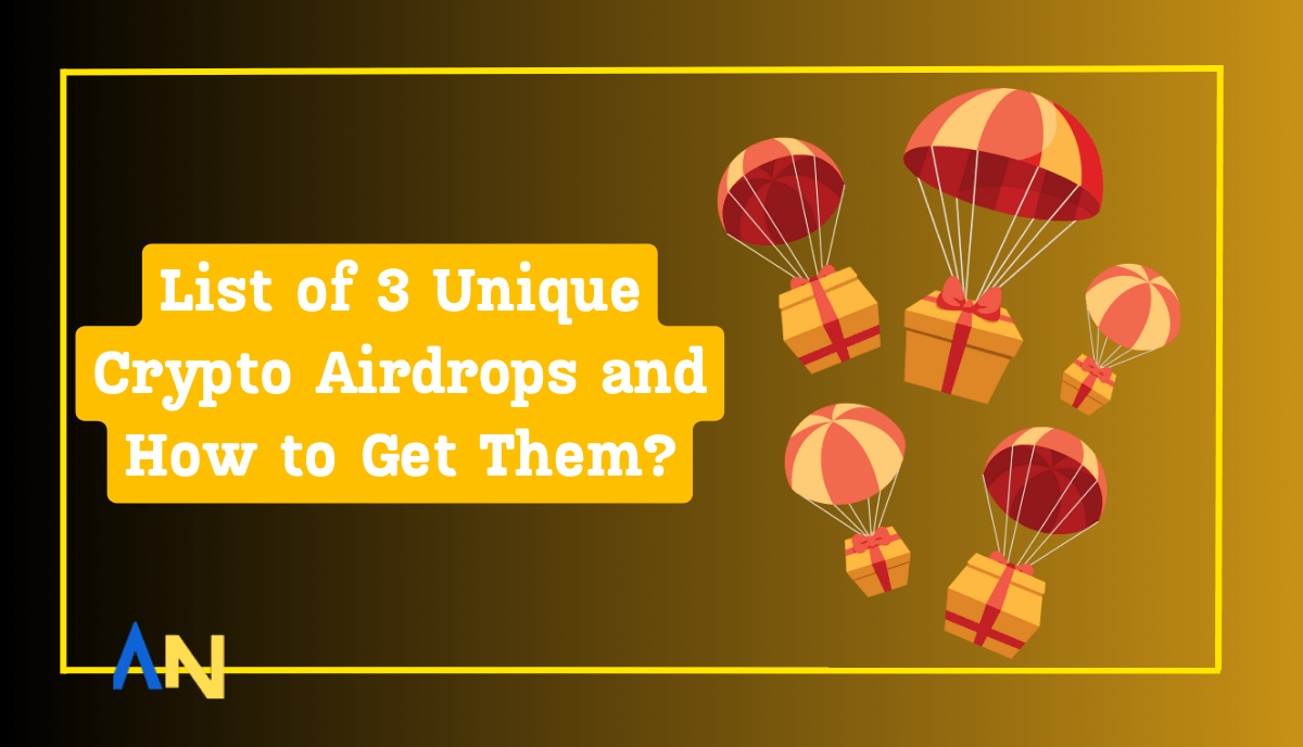 List of 3 Unique Crypto Airdrops