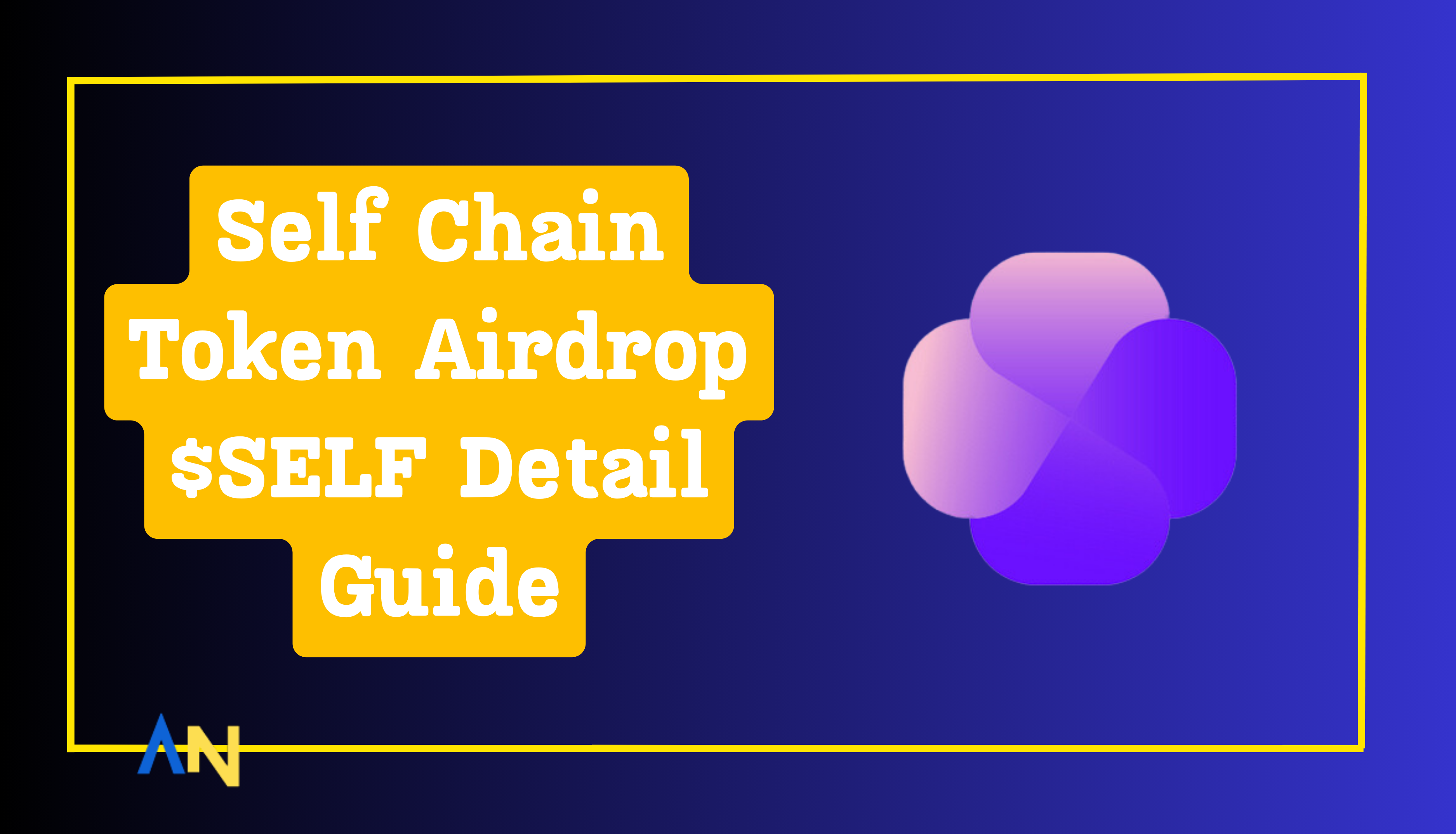 Self Chain Token Airdrop $SELF Detail Guide